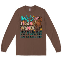 Chestnut heres to strong women Long Sleeve Tee - Artiststas