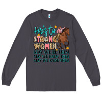 Smoke heres to strong women Long Sleeve Tee - Artiststas