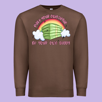Make Your Own Sugar Be Your Own Daddy Premium Sweatshirt Designed By Maliassmallbusiness