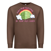 Chestnut make your own sugar be your own daddy Premium Sweatshirt - MaliasSmallBusiness