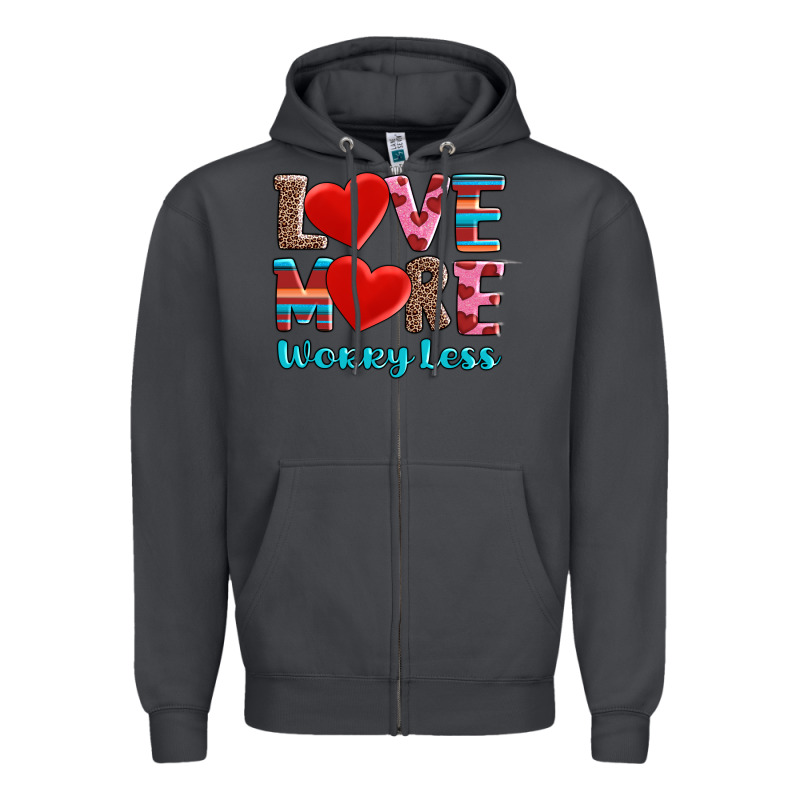 Love More Worry Less Zipper Hoodie by AdoDesignShop | Teevron