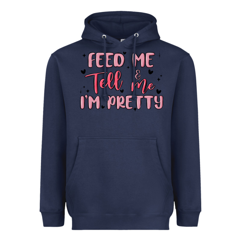 Feed Me And Tell Me Im Pretty Heavyweight Hoodie by MaliasSmallBusiness | Teevron