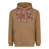Toasted Coconut feed me and tell me im pretty Heavyweight Hoodie - MaliasSmallBusiness