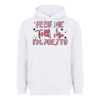 White feed me and tell me im pretty Heavyweight Hoodie - MaliasSmallBusiness