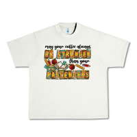 Pistachio may your coffe always be stronger than your passengers Urban Heavy Tee - CowhideDigitalArt
