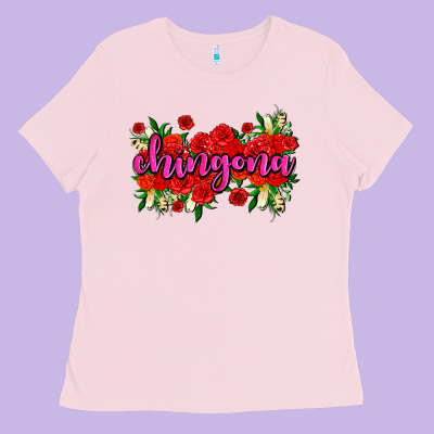 Chingona With Roses Ladies Tee Designed By Adodesignshop