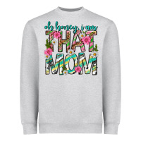 Heather Grey oh honey i am that mom mothers day Heavyweight Sweatshirt - texasbilliewilder