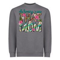 Storm oh honey i am that mom mothers day Heavyweight Sweatshirt - texasbilliewilder