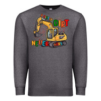 Charcoal Heather a little dirt never hurt Premium Sweatshirt - MaliasSmallBusiness