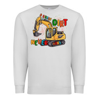 Dove Grey a little dirt never hurt Premium Sweatshirt - MaliasSmallBusiness