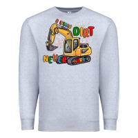 Heather Grey a little dirt never hurt Premium Sweatshirt - MaliasSmallBusiness