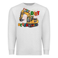 Oatmeal Heather a little dirt never hurt Premium Sweatshirt - MaliasSmallBusiness