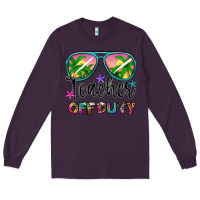 Plum teacher off duty Long Sleeve Tee - Artiststas