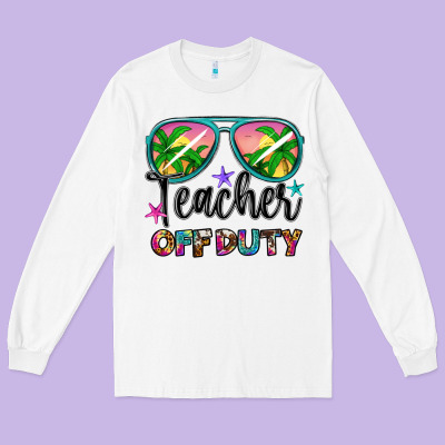 Teacher Off Duty Long Sleeve Tee Designed By Artiststas