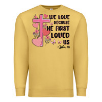 Antique Gold we love because he first loved us Premium Sweatshirt - MaliasSmallBusiness