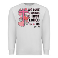 Dove Grey we love because he first loved us Premium Sweatshirt - MaliasSmallBusiness