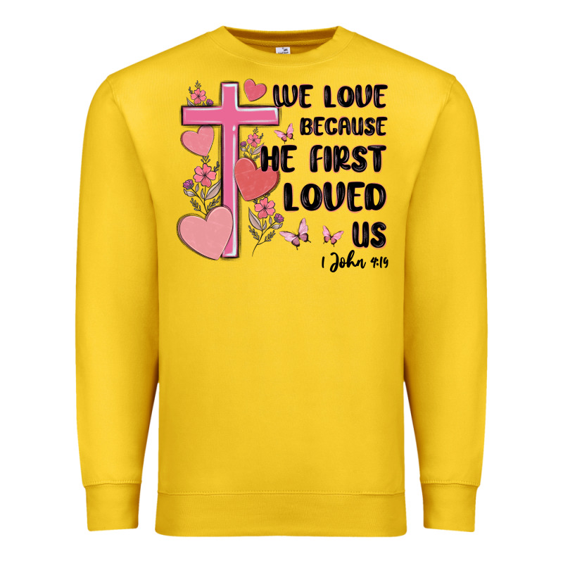 We Love Because He First Loved Us Premium Sweatshirt by MaliasSmallBusiness | Teevron