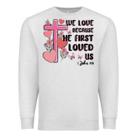 Oatmeal Heather we love because he first loved us Premium Sweatshirt - MaliasSmallBusiness