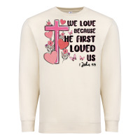 Sandshell we love because he first loved us Premium Sweatshirt - MaliasSmallBusiness