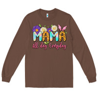 Chestnut mama all day everyday Long Sleeve Tee - Artiststas