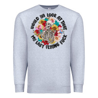 Would Ya Look At That My Last Flying Fuck Premium Sweatshirt | Teevron