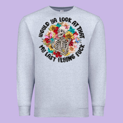 Would Ya Look At That My Last Flying Fuck Premium Sweatshirt Designed By Maliassmallbusiness