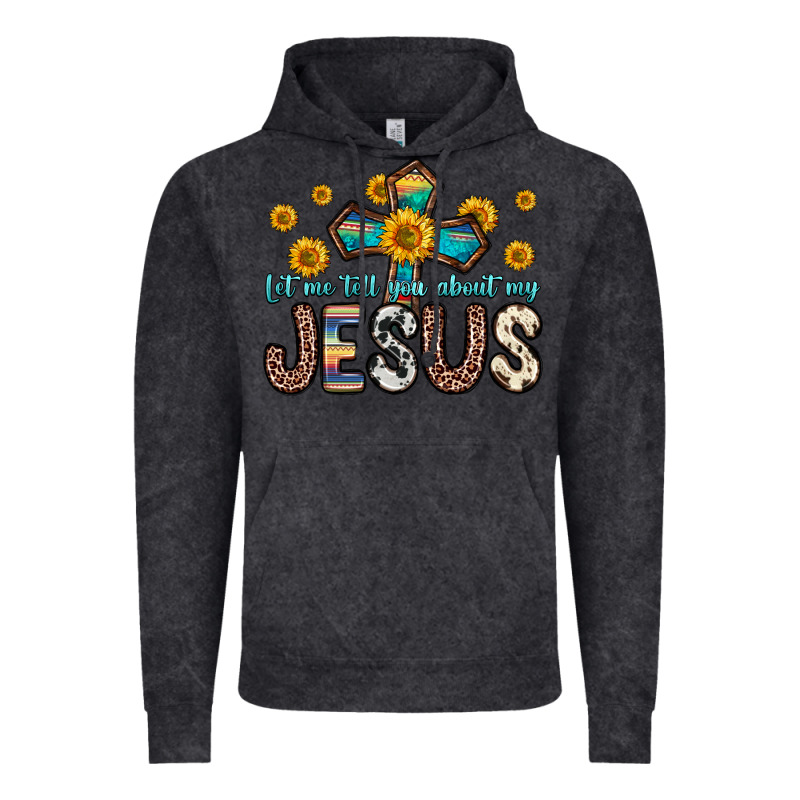 Let Me Tell You About My Jesus Vintage Hoodie by Zillion Design Studio | Teevron
