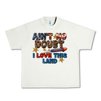 Pistachio Ain't no doubt i love this land 4th of july Urban Heavy Tee - CowGirlArtShop
