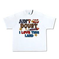 White Ain't no doubt i love this land 4th of july Urban Heavy Tee - CowGirlArtShop