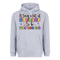 Heather Grey it takes a lot of courage to be who you are Heavyweight Hoodie - MaliasSmallBusiness