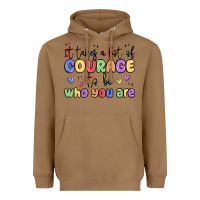 Toasted Coconut it takes a lot of courage to be who you are Heavyweight Hoodie - MaliasSmallBusiness