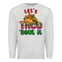 Dove Grey let s taco bout it Premium Sweatshirt - MaliasSmallBusiness