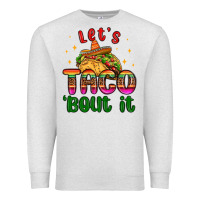Oatmeal Heather let s taco bout it Premium Sweatshirt - MaliasSmallBusiness