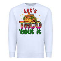 White let s taco bout it Premium Sweatshirt - MaliasSmallBusiness