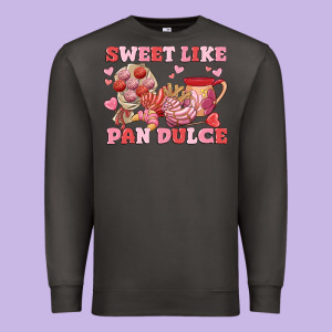 Sweet Like Pan Dulce Premium Sweatshirt Designed By Maliassmallbusiness