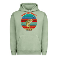 Pigment Oil Green If It's Not About Fishing I'm Not Interested Urban Hoodie - Bettercallsaul