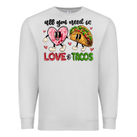 Dove Grey all you need is love and tacos Premium Sweatshirt - MaliasSmallBusiness