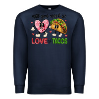Navy all you need is love and tacos Premium Sweatshirt - MaliasSmallBusiness