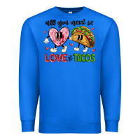 True Royal all you need is love and tacos Premium Sweatshirt - MaliasSmallBusiness