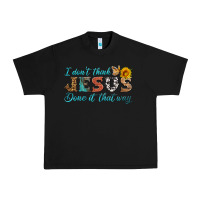 Black i don't think jesus done it that way Urban Heavy Tee - HRA Design Shop