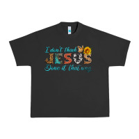 Pigment Black i don't think jesus done it that way Urban Heavy Tee - HRA Design Shop