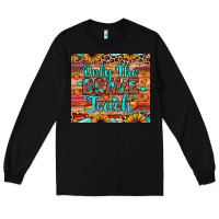 Black only the brave teach Long Sleeve Tee - JahusDesignShop