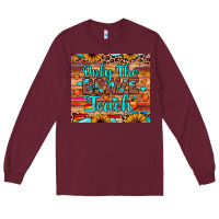 Burgundy only the brave teach Long Sleeve Tee - JahusDesignShop