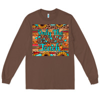 Chestnut only the brave teach Long Sleeve Tee - JahusDesignShop