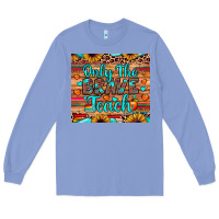 Only The Brave Teach Long Sleeve Tee | Teevron