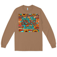 Toasted Coconut only the brave teach Long Sleeve Tee - JahusDesignShop