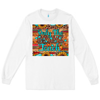 White only the brave teach Long Sleeve Tee - JahusDesignShop