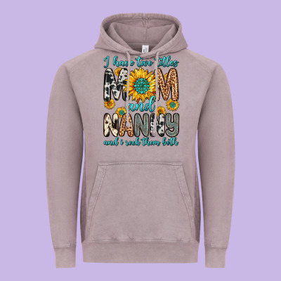 I Have Two Titles Mom And Nanny And I Rock Them Bo Vintage Hoodie Designed By Zillion Design Studio