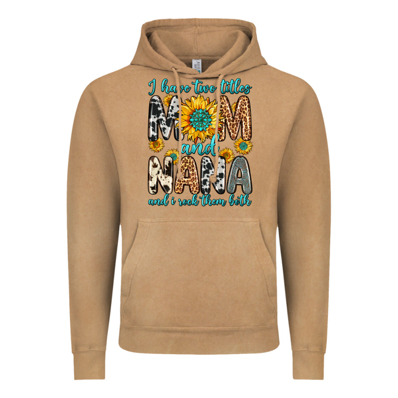 I Have Two Titles Mom And Nana And I Rock Them Bot Vintage Hoodie by Zillion Design Studio | Teevron