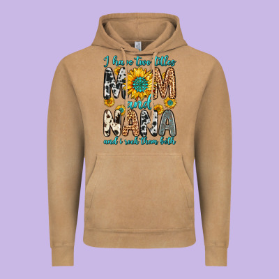 I Have Two Titles Mom And Nana And I Rock Them Bot Vintage Hoodie Designed By Zillion Design Studio